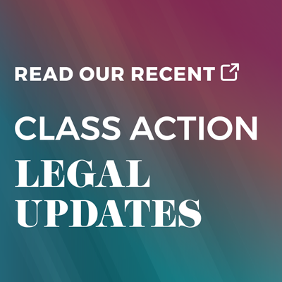 Class Action Legal Updates