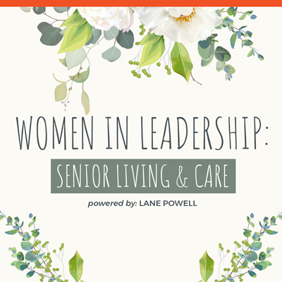Women in Leadership: Senior Living & Care