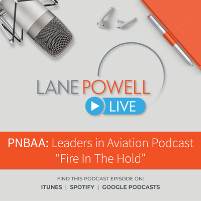 PNBAA Leaders in Aviation: Fire In The Hold