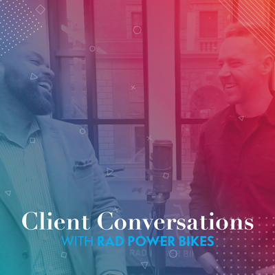 Client Conversations | Rad Power Bikes
